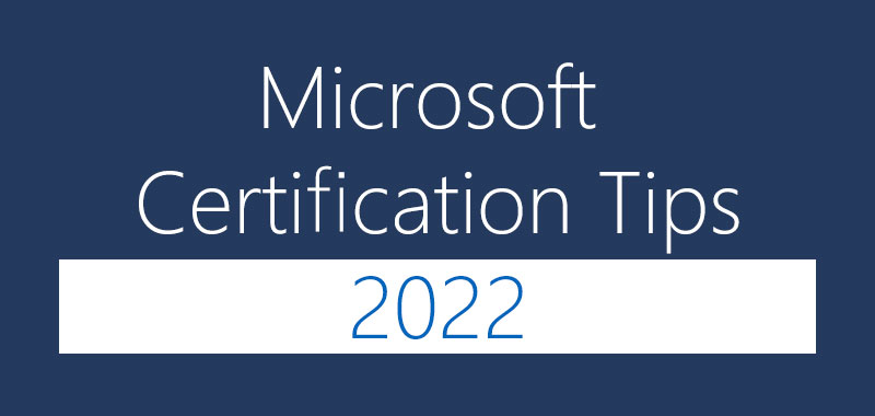 microsoft certification tips 2022