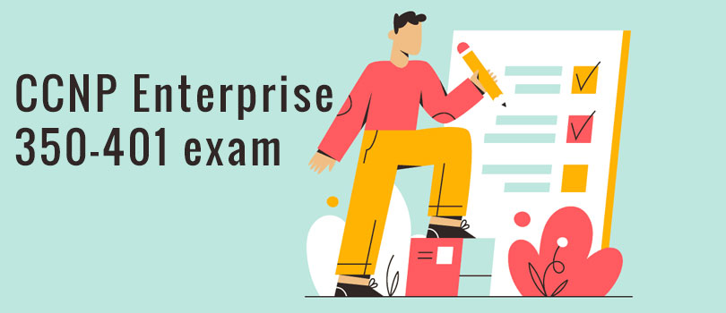 CCNP Enterprise 350-401 exam